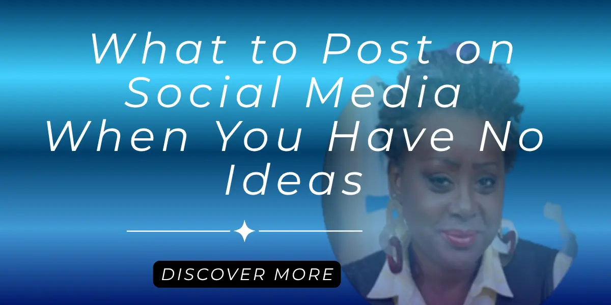 What to Post on Social Media When You Have No Ideas